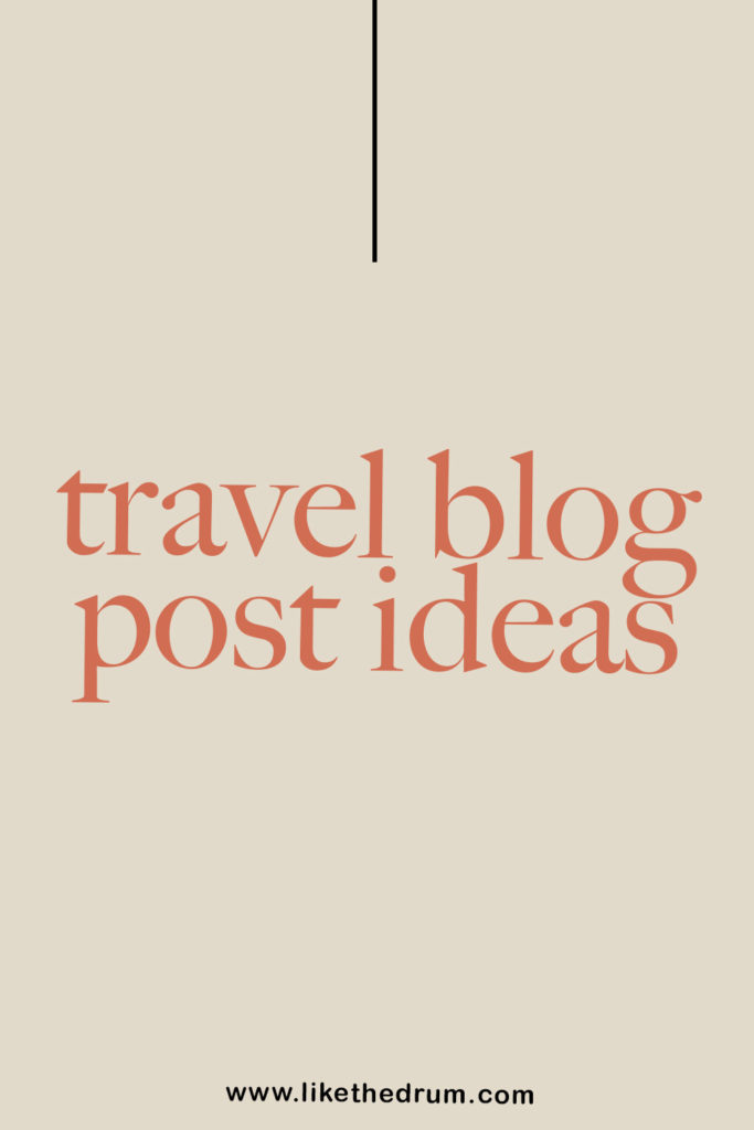 travel blog post ideas