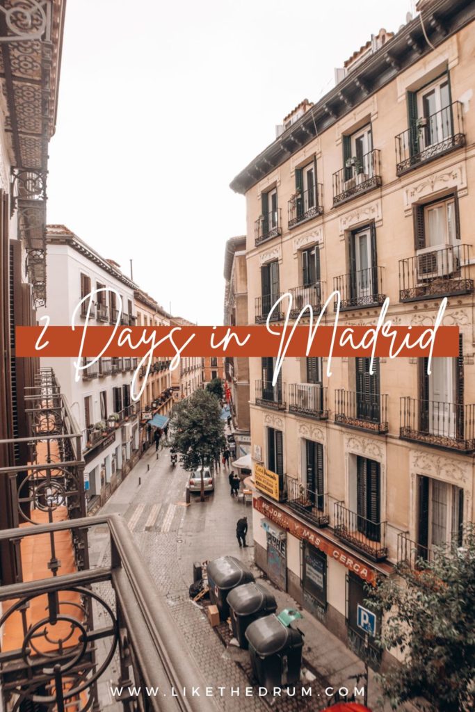 Madrid Travel Guide: The Best 2 Days In Madrid Itinerary